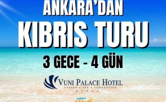 Ankara'dan Kıbrıs Turu | Vuni Palace  |  3 Gece 4 Gün | AJET ile