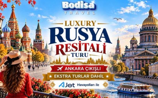 Luxury Rusya Resitali Turu  │  Ankara Çıkışlı  │  Ekstra Turlar Dahil  │  5 Gece  │  Ajet ile (LED-VKO)