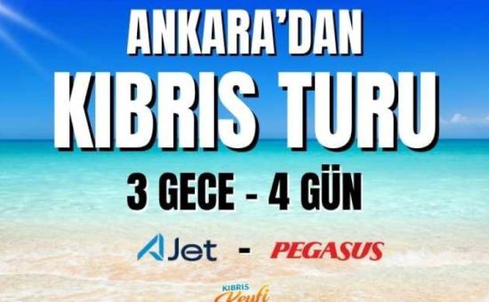 Ankara'dan Kıbrıs Turu  |  3 Gece 4 Gün  |  AJET veya PGS ile