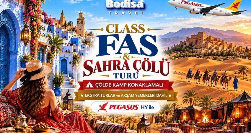 Class Fas & Sahra Çölü Turu | Ekstra Turlar Dahil | 1 Gece Çölde 7 Gece - 8 Gün | Pegasus HY ile