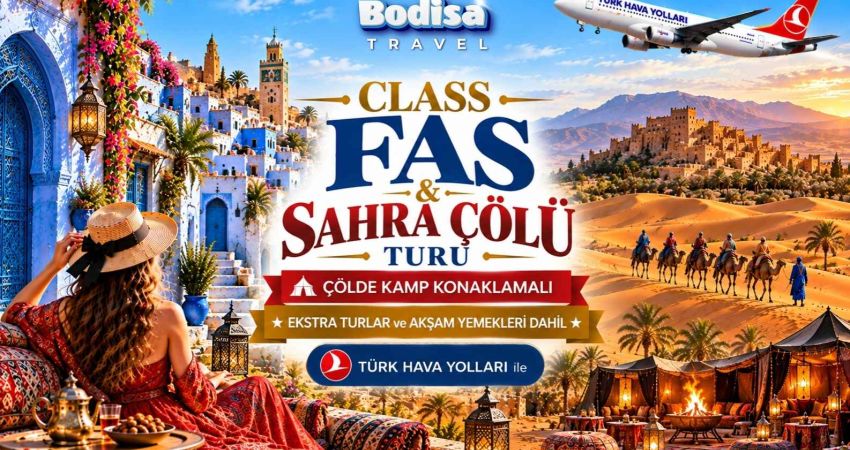 Class Fas & Sahra Çölü Turu | Ekstra Turlar - Akşam Yemekleri - Çöl Konaklama Dahil | 7 Gece - 8 Gün | THY ile (RAK-CMN)