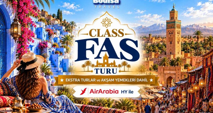 Class Fas Turu | Ekstra Turlar ve Akşam Yemekleri Dahil | 5 Gece - 6 Gün | Air Arabia HY ile (CMN-CMN)