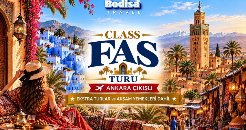 Class Fas Turu | Ankara Çıkışlı | Ekstra Turlar Dahil | 4 Gece - 5 Gün | Pegasus ile (CMN-CMN)